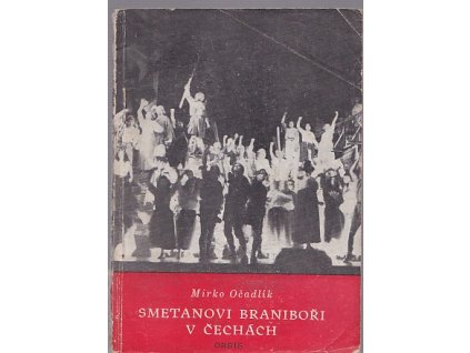 Smetanovi Braniboři v Čechách, Mirko Očadlík, 1953
