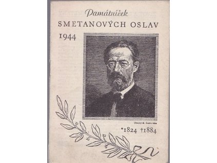 Památníček Smetanových oslav 1944 - *1824, &+&1884 : život a dílo Bedřicha Smetany