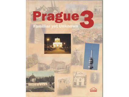 Prague 3 - Familiar yet Unknown, 2013