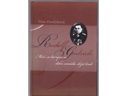 Rudolf Gudrich - muž, se kterým se doba snažila držet krok, Nina Pavelčíková, 2007