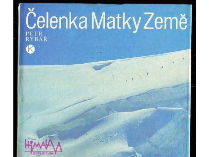 Čelenka Matky Země - expedice do Kašmírského Himálaje, Petr Rybář, 1980
