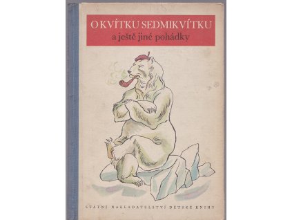 O kvítku sedmikvítku a ještě jiné pohádky : z díla Maxima Gorkého a j
