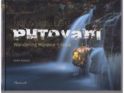Moravskoslezské putování - Wandering Moravia-Silesia, Boris Renner, 2016