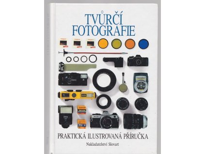 Tvůrčí fotografie - praktická ilustrovaná příručka, 1995