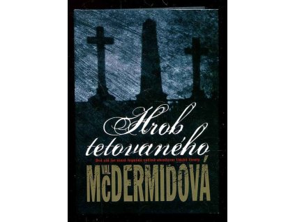 Hrob tetovaného, Val McDermid, 2007