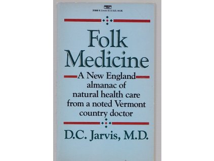 Folk Medicine - A New England almanac of country health care from a noted Vermont country doctor