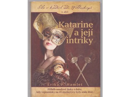 Katarine a její intriky - 1. díl - Síla v korech rodu Wellnsburgů, Erika P. Hamlett, 2017