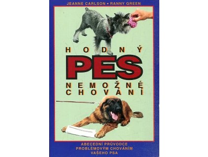 Hodný pes - nemožné chování - abecední průvodce problémovým chováním vašeho psa, Jeanne Carlson, 1995