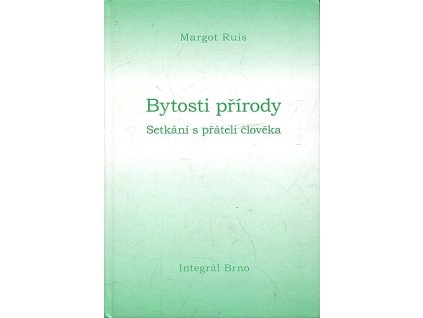 Bytosti přírody - Setkání s přáteli člověka, Margot Ruis, 2005