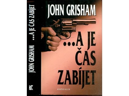A je čas zabíjet, John Grisham, 2005