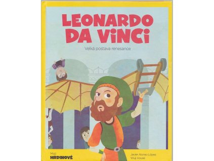 Leonardo da Vinci - velká postava renesance, Javier Alonso López, 2022
