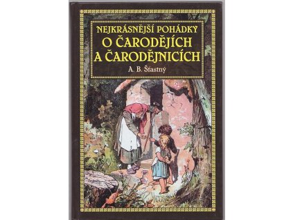 Nejkrásnější pohádky o čarodějích a čarodějnicích