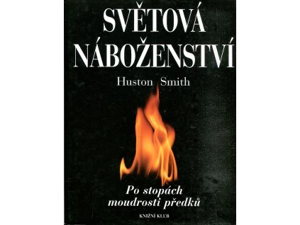 Světová náboženství - po stopách moudrosti předků, Huston Smith, 1995
