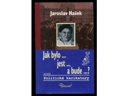 179247 jak bylo jest a bude aneb politicke karikatury