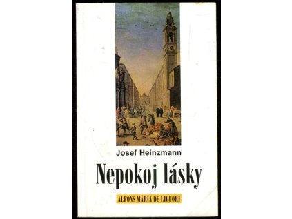 Nepokoj lásky : Alfons Maria de Liguori (1696-1787)