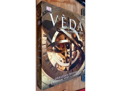 Věda : Obrazový průvodce vývojem vědy a techniky, Adam Hart-Davis, 2011