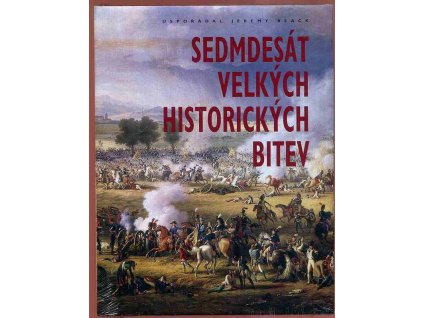 Sedmdesát velkých historických bitev, Jeremy Black, 2006