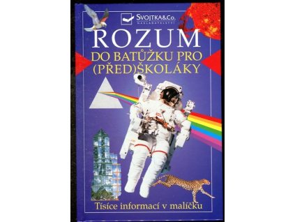 179601 rozum do batuzku pro pred skolaky tisice informaci v malicku pro deti od ctyr let