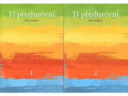 Ti předurčení 1 + 2 díl, Nikol Wolfová, 2019