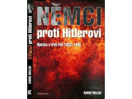 Němci proti Hitlerovi : Opozice v třetí říši 1933-1945