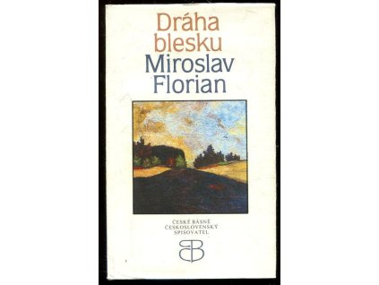 Dráha blesku : sbírka básní, Miroslav Florian, 1986
