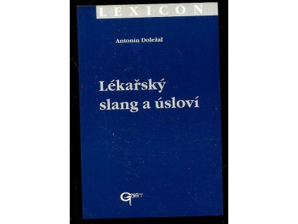 Lékařský slang a úsloví, Antonín Doležal, 1999