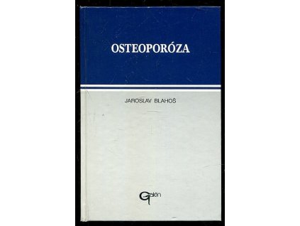 Osteoporóza - diagnostika a terapie v praxi, Jaroslav Blahoš, 1995