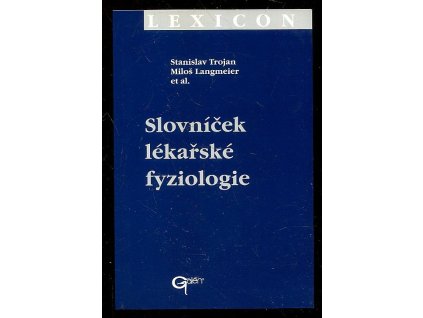 Slovníček lékařské fyziologie, Stanislav Trojan, 1999