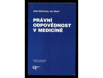 Právní odpovědnost v medicíně, Jitka Stolínová, 1998