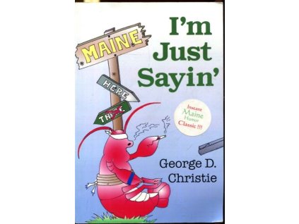 I´m Just Sayin´, George D. Chrisite, 2012