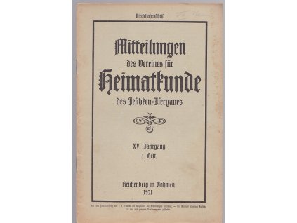 Mitteilungen des Vereines für Heimatkunde des Jeschken-Isergaues : Vierteljahrschrift zur Erforschung des Jeschken-Isergaues XV. Jahrgang, 1. Heft