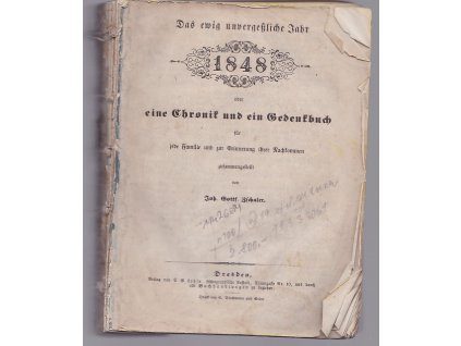 Das ewig unvergeßliche Jahr 1848. Oder eine Chronik und ein Gedenkbuch für jede Familie und zur Erinnerung ihrer Nachkommen., Joh. Gottf. Zschaler, 1848