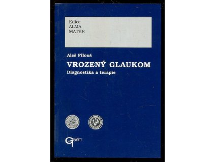 Vrozený glaukom - diagnostika a terapie, Aleš Filouš, 1998