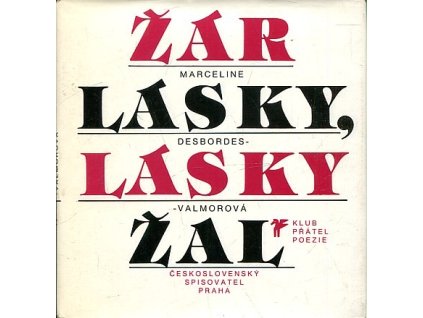 Žár lásky, lásky žal : výbor z veršů, Marceline Desbordes-Valmore, 1989