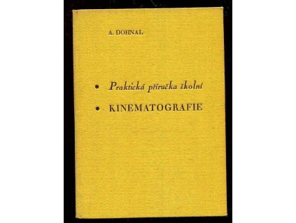 Praktická příručka školní kinematografie, Antonín Dohnal, 1938