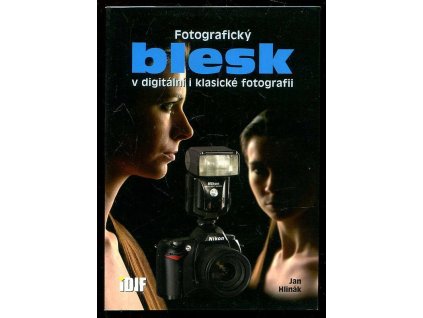 Fotografický blesk v digitální i klasické fotografii, Jan Hlinák, 2004