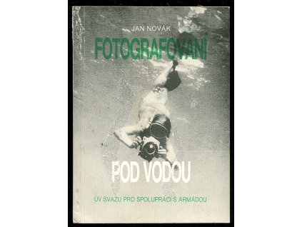 Fotografování pod vodou, Jan A Novák, 1988