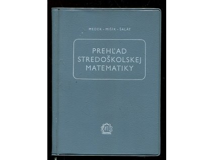Prehľad stredoškolskej matematiky, Václav Medek, 1963