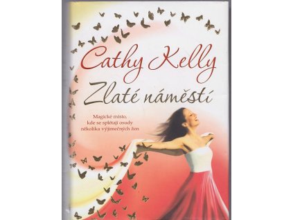 Zlaté náměstí, Cathy Kelly, 2011