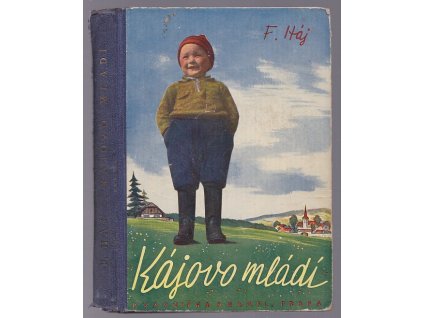 Kájovo mládí, F. Háj, 1934
