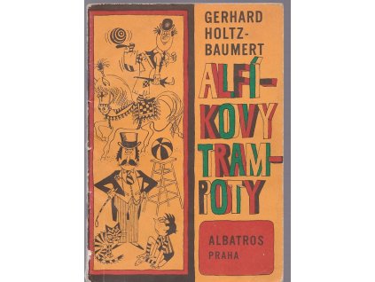 Alfíkovy trampoty, Gerhard Holtz-Baumert, 1973