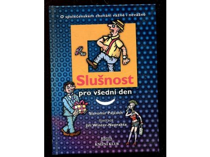 Slušnost pro všední den - (o společenském chování vážně i nevážně), Slavomír Ravik, 2000
