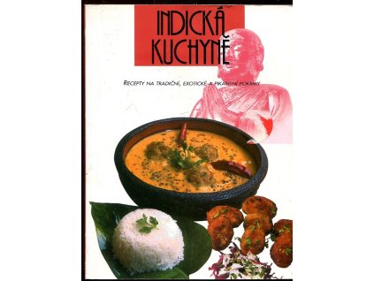 Indická kuchyně - recepty na tradiční, exotické a pikantní pokrmy, 2001