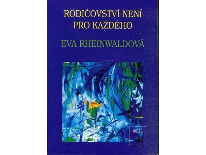 Rodičovství není pro každého