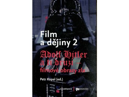 Film a dějiny 2 - Adolf Hitler a ti druzí - filmové obrazy zla, 2009