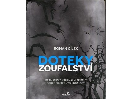 Doteky zoufalství, Roman Cílek, 2018