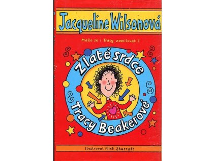 Zlaté srdce Tracy Beakerové, Jacqueline Wilson, 2010