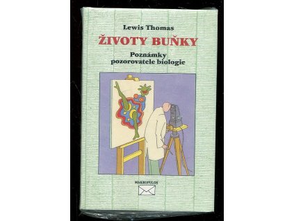 Životy buňky - poznámky pozorovatele biologie, Lewis Thomas, 1999