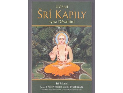 Učení Šrí Kapily syna Dévahúti - transcendentální učení Prahláda Mahárádže, A. Č. Bhaktivédanta Swami Prabhupáda, 2016