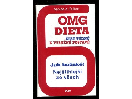 OMG dieta - 6 týdnů k vysněné postavě, Venice A. Fulton, 2013
